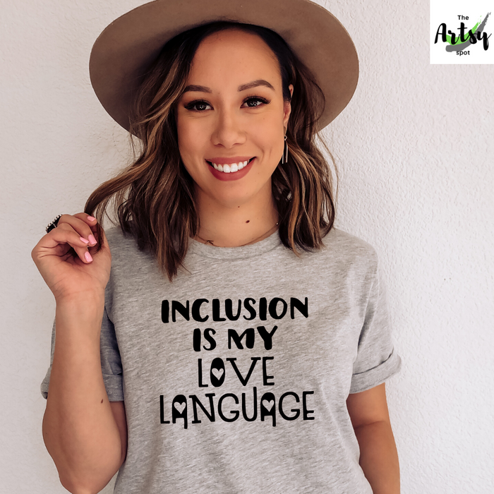 Inclusion is my love language shirt