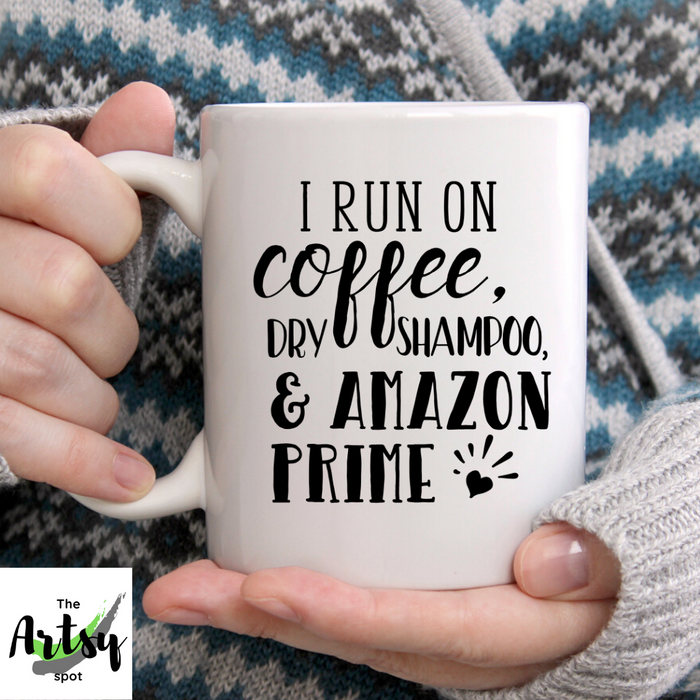 I Run on Coffee Dry Shampoo and Amazon Prime Coffee Mug