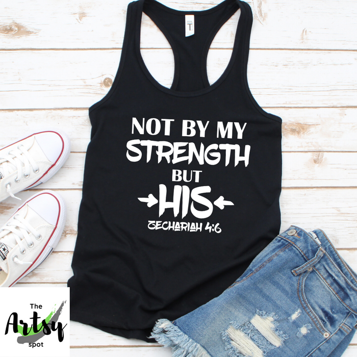 Not by my strength but HIS gym tank, Zechariah 4:6 workout shirt