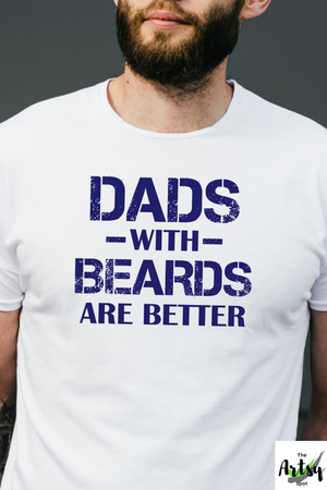 Dads with beards are better shirt, beard dad shirt, bearded dad shirt, bearddad shirt for a beard dad