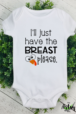 I'll just have the breast please, infant bodysuit, Baby Thanksgiving onesie, Thanksgiving bodysuit, funny baby shower gift