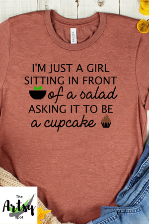 I'm just a girl sitting in front of a salad asking it to be a cupcake, Funny shirt, Funny dieting shirt, Notting Hill quote shirt