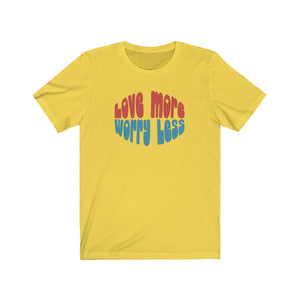 Love More Worry Less shirt, Groovy t-shirt with positive quote, Don't worry be happy shirt
