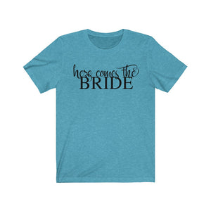Here comes the bride shirt, Bachelorette trip Shirt