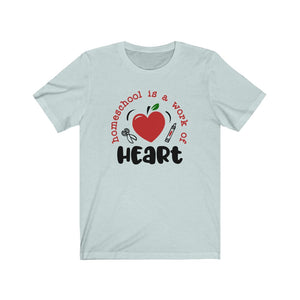 Homeschool is a work of heart shirt, Homeschool t-shirt, Homeschool shirt, homeschool mom shirt