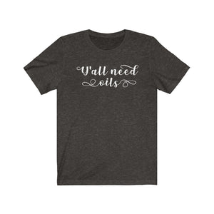 Y'all Need Oils Shirt, funny Essential Oils shirt