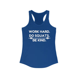 Work Hard Do Squats Be Kind gym shirt, funny leg day shirt, funny squats quote workout shirt, Be kind racerback gym tank with sayings 