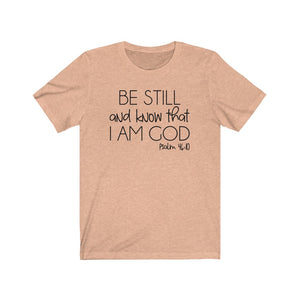 Be Still and know that I am God Psalm 46:10 shirt, Faith shirt, social distancing shirt
