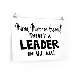 Mirror Mirror on the wall there's a leader in us all poster, Leader in Me poster