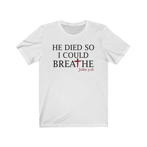 He died so I could breathe, Christian shirt, anti racism shirt, Racial equality shirt, civil rights shirt, George Floyd shirt