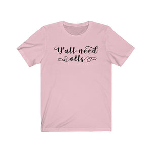 Y'all Need Oils Shirt, Essential Oils shirt