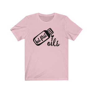 But First Oils Shirt, cute Essential Oils shirt