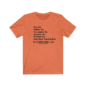 Every Dumb Thing is Due Shirt - The Artsy Spot