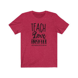 Teach Love Inspire shirt, #homeschoolmom shirt, Homeschool t-shirt, Inspirational Homeschool shirt, homeschool tee
