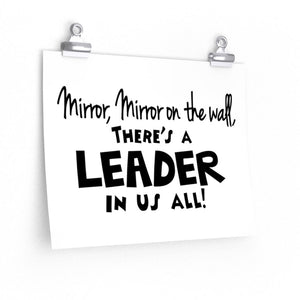 Mirror Mirror on the wall there's a leader in us all poster, Leader in Me poster