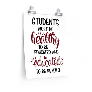 Students Must Be Healthy to Be Educated Poster, school nurse saying
