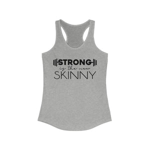 Strong is the new skinny tank, racerback tank, cute workout shirt, cute gym shirt