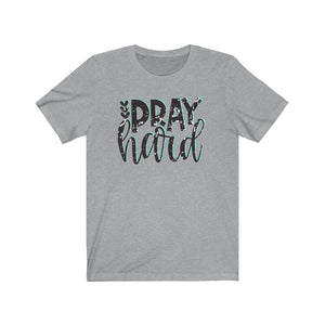 Pray Hard shirt, Pray shirt, Faith-based apparel, Christian shirt, Pray boldly shirt