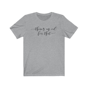 There's an oil for that, shirt with oils quote, Essential Oils shirt, The Artsy Spot