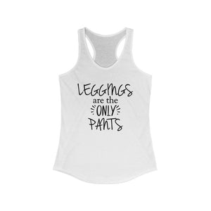 Leggings are the only pants gym shirt, funny leggings shirt, funny workout shirt, workout tank with funny saying