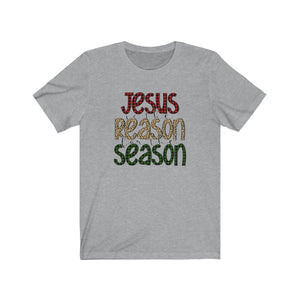 Jesus is the reason for the season shirt, Christmas t-shirt, faith shirt for Christmas