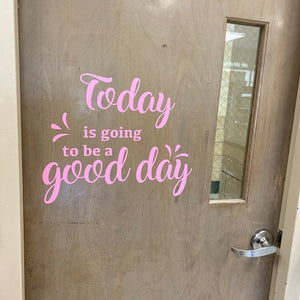 Today is going to be a good day decal, Classroom door decal, Back to school decor