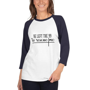 He Left the 99 to Rescue Me, raglan athletic shirt - The Artsy Spot