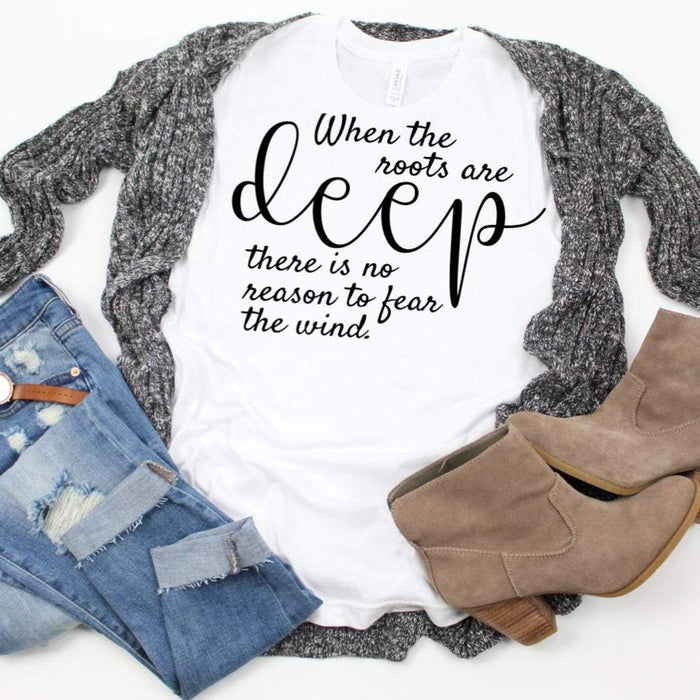 When the Roots are Deep, Shirt