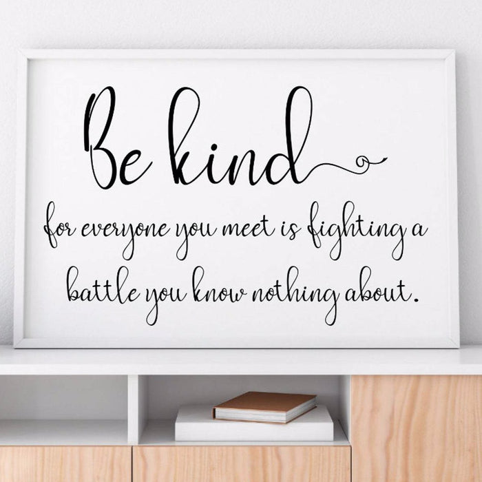 Be Kind For Everyone You Meet is Fighting a Battle