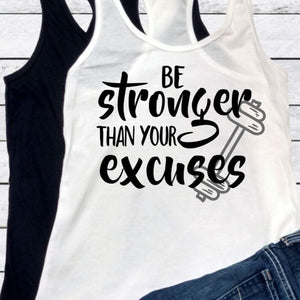 Be stronger than your excuses gym shirt, motivational Strength workout shirt, Cute racerback gym shirt, inspirational exercise quote
