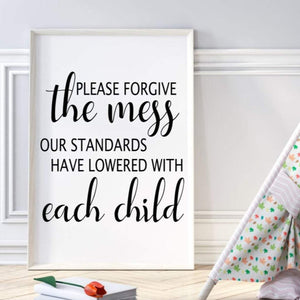 Please excuse the mess our standards have lowered with each child