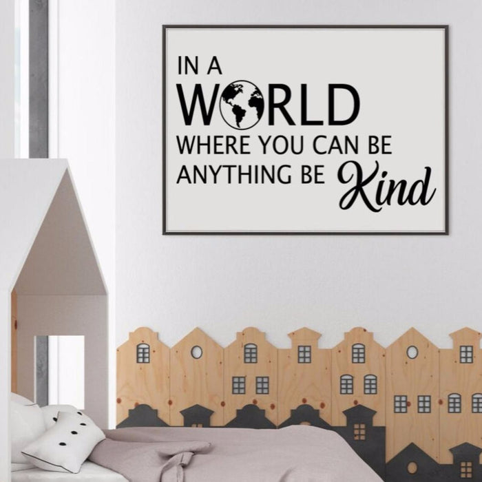 In a World Where You Can Be Anything Be Kind, Poster