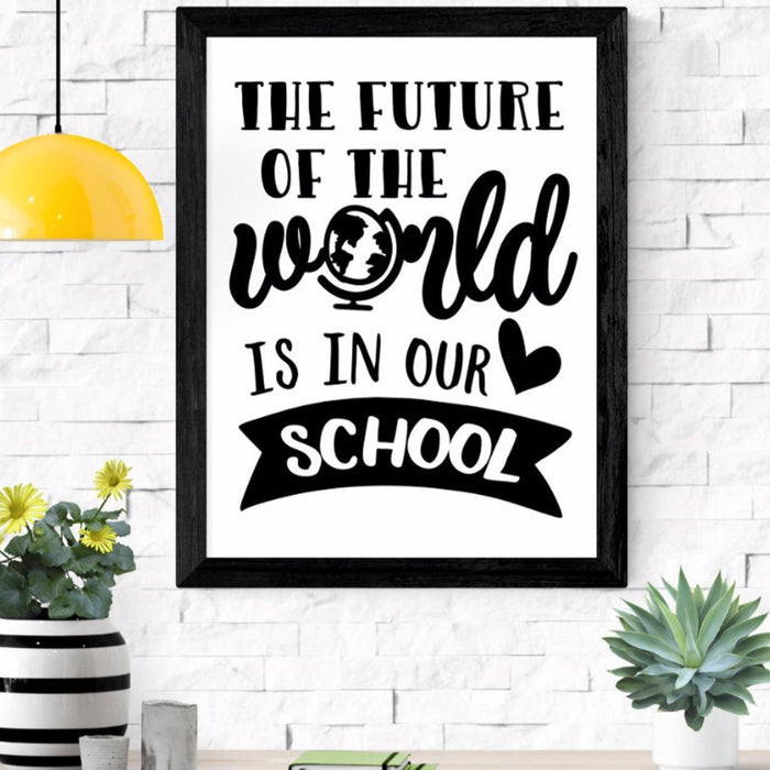 The Future of the World Is In Our School | Poster