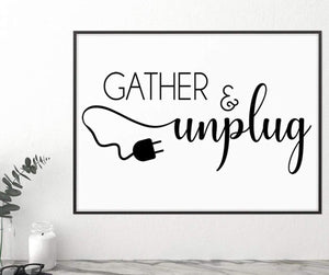 Gather and Unplug Poster - The Artsy Spot