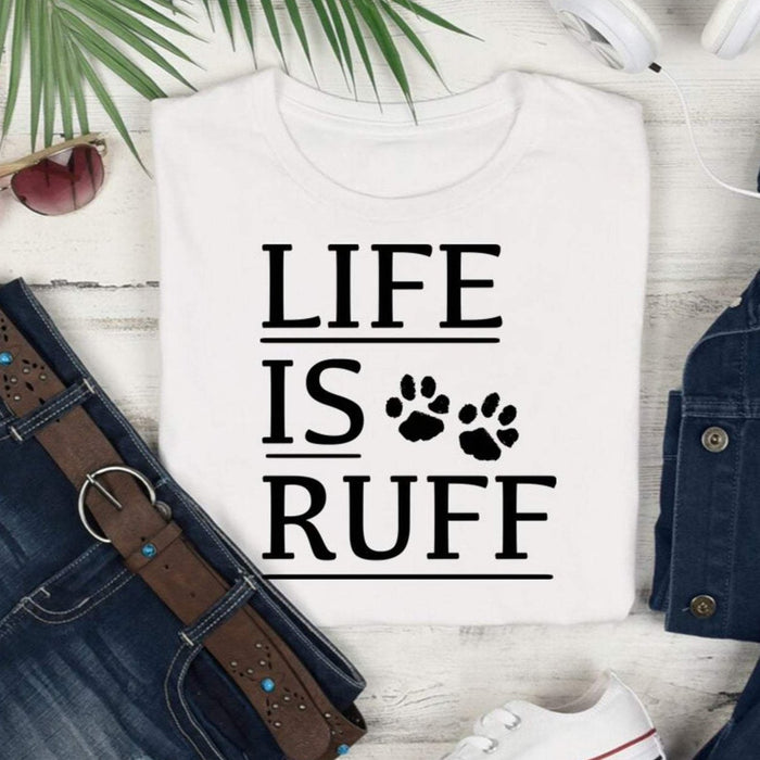 Life is Ruff shirt