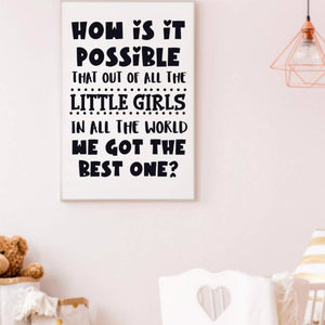 How is it possible that out of all the littler girls in all the world we got the best one POSTER