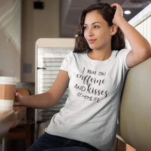 I run on Caffeine and Kisses shirt, #momlife t-shirt. white shirt for a mom, mom shirt