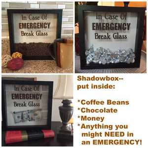 Coffee Shadow box-In Case Of Emergency Break Glass - The Artsy Spot