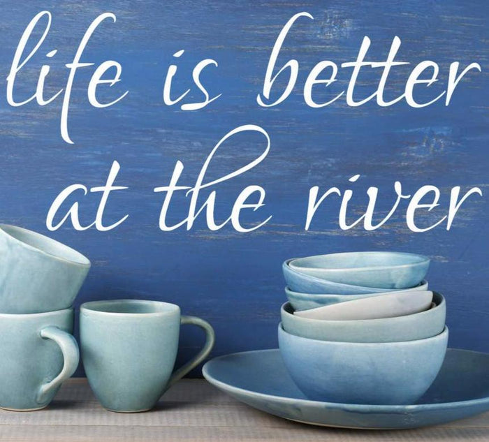 Life is Better At the River Wall Decal