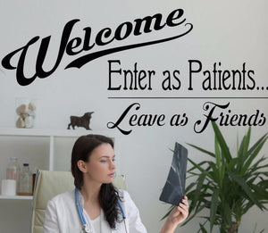 Doctor's office quote, Welcome Enter as Patients Leave as Friends decal, wall decor for doctor's office, dentist office wall decor