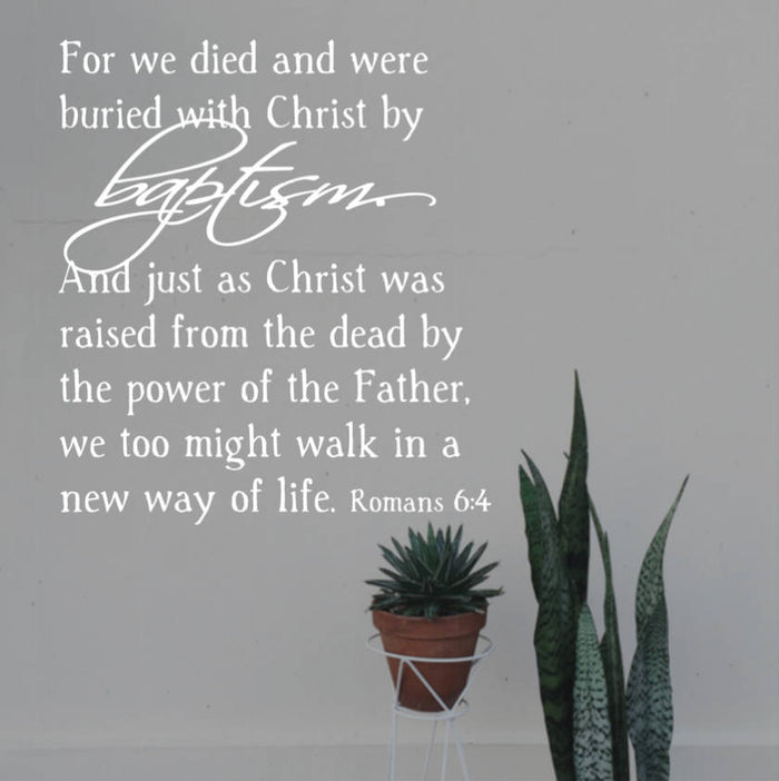 Baptism Wall Decal, Romans 6:4
