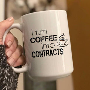 I turn coffee into contracts coffee mug with coffee cup image, real estate agent gift