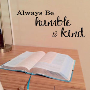 Always Be Humble and Kind Wall Decal - The Artsy Spot