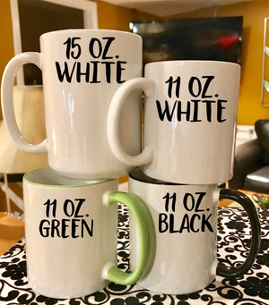 mug sizes, 15 oz white, 11 oz white, 11 oz green, 11 oz black