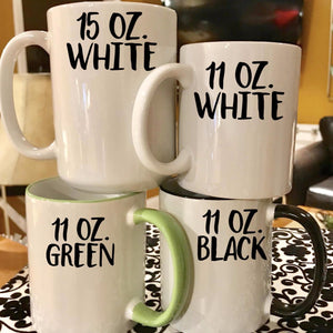 Mugs sizes and styles: 15 oz white, 11 oz white, 11 oz green, and 11 oz black