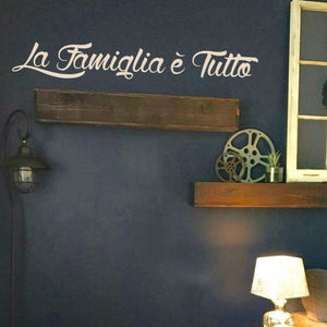 La Famiglia e Tutto wall decal, Italian quote, Family is everything decal