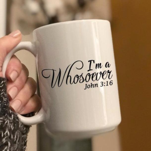 I'm a Whosoever John 3:16 Coffee Mug