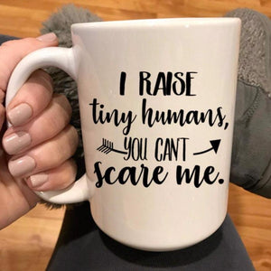 I raise tiny humans, funny coffee mug for mom,  mom Valentine's day gift