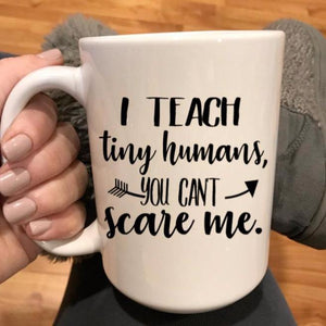 I teach tiny humans coffee mug, funny teacher birthday gift