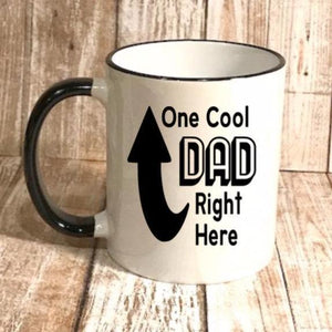  One Cool Dad Right Here coffee mug, Birthday gift for dad, Father's day gift